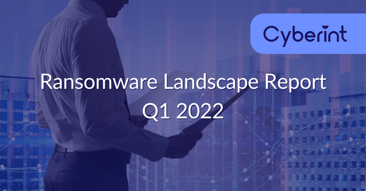 Ransomware Landscape Report Q1 2022