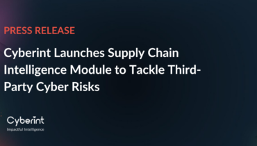 Cyberint Launches Supply Chain Intelligence Module