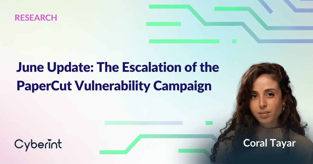 June Update: The Escalation of the PaperCut Vulnerability Campaign