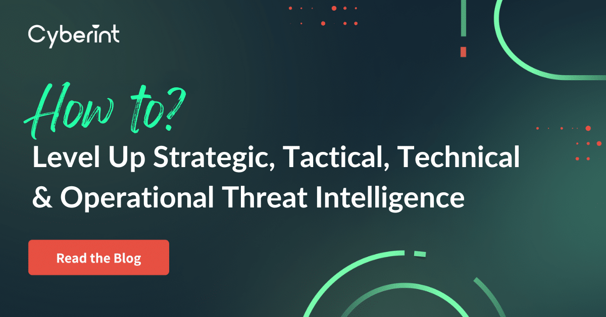 Level Up Strategic, tactical, technical, and operational threat intelligence