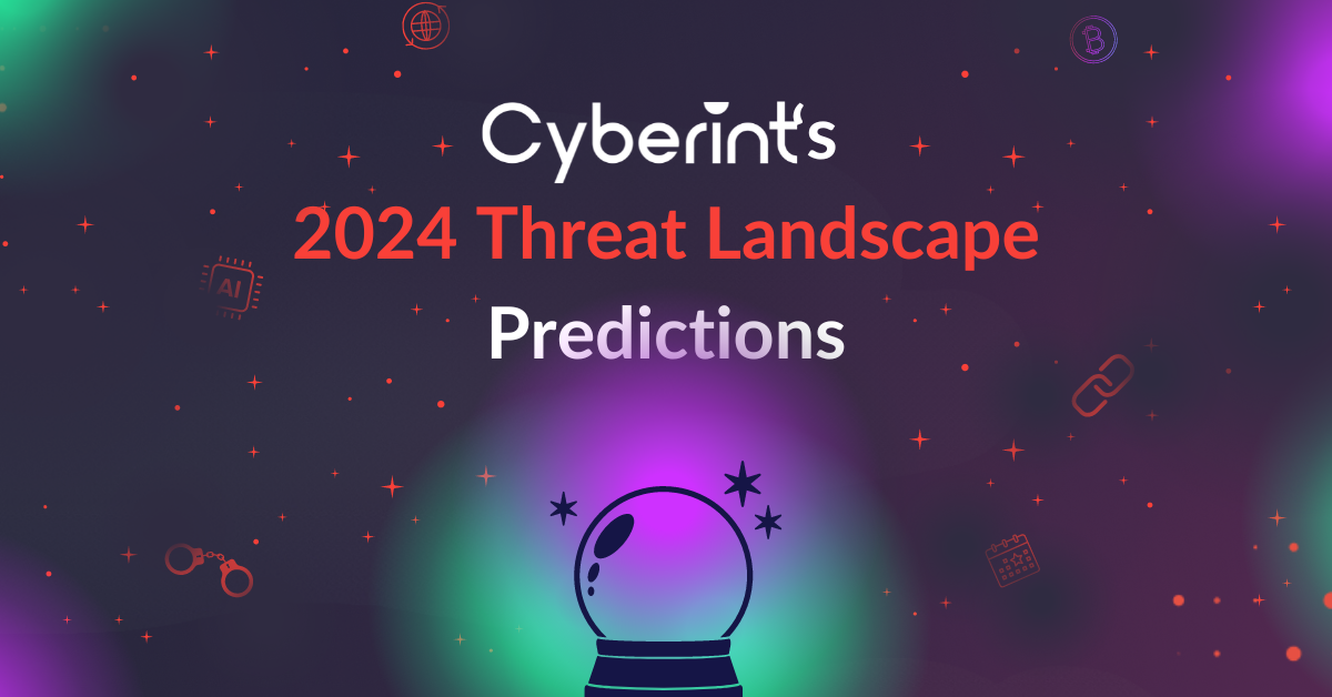 Cyberint's 2024 Threat Landscape Predictions