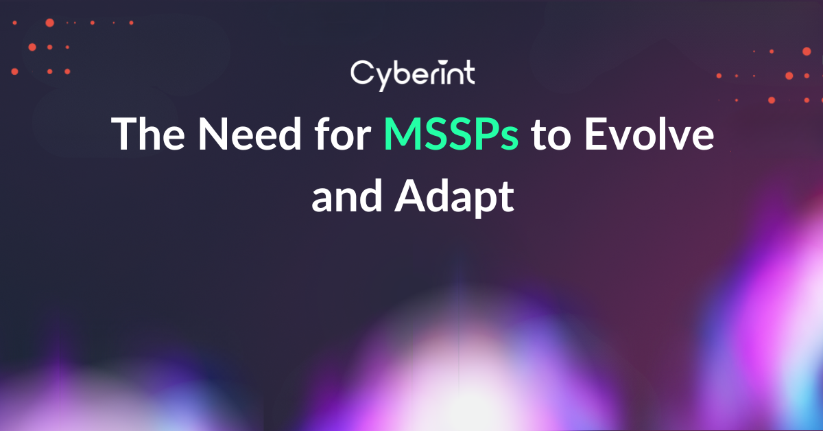 The need for mssps to evolve and adapt