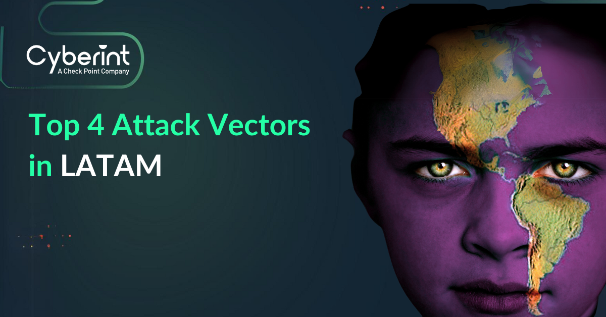 top 4 attack vectors in LATAM