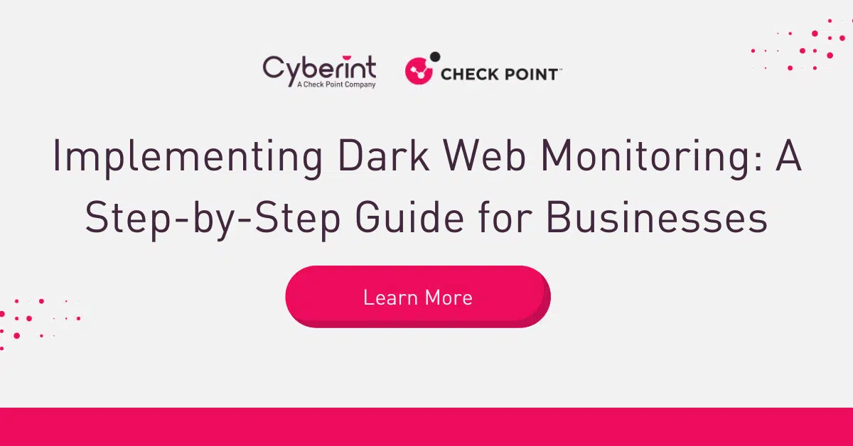 Implementing Dark Web Monitoring: A Step-by-Step Guide for Businesses